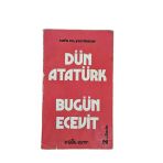 Dün Atatürk Bugün Ecevit (İkinci El)