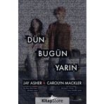 Dün Bugün Yarın - Jay Asher