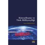 DÜN VE YARIN KÜRESELLEŞME VE TÜRK MILLIYETÇILIĞI - ÜMIT AKCA