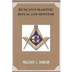Duncan's Masonic Ritual and Monitor