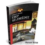 Dünden Bugüne Edep Geleneğimiz - Haluk Sena Arı Kadriye Bayraktar