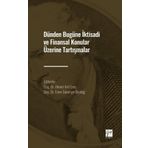 Dünden Bugüne İktisadi ve Finansal Konular Üzerine Tartışmalar Ahmet Arif Eren Emre Günerşer Bozdağı