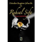 DÜNDEN BUGÜNE ŞİFACILIK VE RUHSAL ŞİFA - SELMAN GERÇEKSEVER
