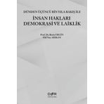 Dünden Üçüncü Bin Yıla Bakış İle İnsan Hakları Demokrasi ve Laiklik