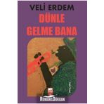 Dünle Gelme Bana - Veli Erdem