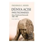 Dünya Acısı - Weltschmerz Frederick C. Beiser - Say Yayınları