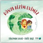 Dünya Bizim Evimiz - Süleyman Bulut