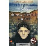 Dünya Büyülü Bir Yer - David Almond