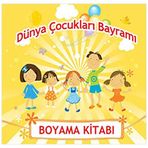 DÜNYA ÇOCUKLARI BAYRAMI BOYAMA KİTABI - MEHMET BÜYÜKTURNA