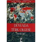 Dünya' Da Türk Olgusu - Faruk Şen