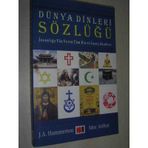 DÜNYA DINLERI SÖZLÜĞÜ İNSANLIĞA YÖN VEREN TÜM DIN VE İNANÇ AKIMLARI - J. A. HAMMERTON, M. ARTHUR