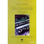DÜNYA EKONOMISINDE DÖNÜŞÜM - SINAN SÖNMEZ