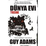 DÜNYA EVI TUZAK - GUY ADAMS