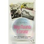 DÜNYA MASUMDU O ZAMANLAR KENTLI BIR ÇOCUĞUN GÖZÜNDEN 40LAR 50LER 60LAR - ORAL GÖNENÇ