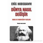 Dünya Nasıl Değişir - eric j hobsbawn