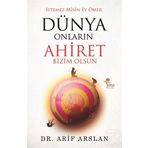 Dünya Onların Ahiret Bizim Olsun - Arif Arslan