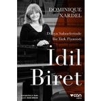 DÜNYA SAHNELERINDE BIR TÜRK PIYANISTI İDİL BIRET - DOMINIQUE XARDEL