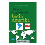Dünya Siyasetinde Latin Amerika - İsmail Ermağan