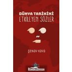 Dünya Tarihini Etkileyen Sözler - Şenay Kaya