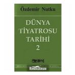 Dünya Tiyatrosu Tarihi 2 - Özdemir Nutku