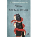 Dünya Topraklarında - Zeynep Kahraman Füzün