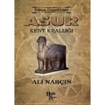 Dünya Uygarlıkları: Asur - Kent Krallığı - Ali Narçın
