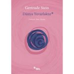 Dünya Yuvarlaktır - Gertrude Stein