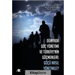 Dünyada Göç Yönetimi ve Türkiye'nin Göçmenleri - Ahmet Cihan