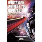Dünya'dan Ahirete Yol Haritası Mustafa Çetinkaya