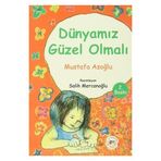 Dünyamız Güzel Olmalı - Mustafa Asoğlu
