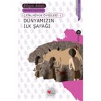 Dünyamızın İlk Şafağı - Çatalhöyük Öyküleri 1 - Bilgin Adalı