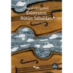 Dünyanın Bütün Sabahları - Pascal Quignard