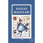 DÜNYANIN DÖRT BUCAĞINDAN MASALLAR BALKAN MASALLARI - TUNÇ TAYANÇ
