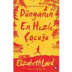 Dünyanın En Hızlı Çocuğu - Elizabeth Laird - Beyaz Balina Yayınları