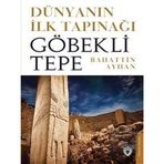 Dünyanın İlk Tapınağı Göbeklitepe - Dorlion Yayınevi