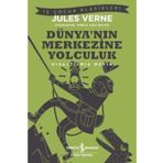Dünyanın Merkezine Yolculuk - Çocuk Klasikleri - Jules Verne