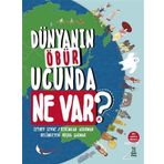 Dünyanın Öbür Ucunda Ne Var? (Harita Hediyeli) / Zeynep Sevde / Taze Kitap