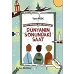 Dünyanın Sonundaki Saat - Sihirli Bastonun Tuhaf Maceraları 1 - Yunus Meşe