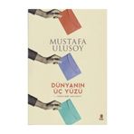 DÜNYANIN ÜÇ YÜZÜ - MUSTAFA ULUSOY