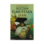 DÜNYAYA NIZAM VERENLER SULTAN II.MUSTAFA HAN 22.OSMANLI PADİŞAHI 87. İSLAM HALIFESI - KEMAL ARKUN