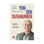 DÜNYAYI ANLAMAK VE DEĞİŞTİRMEK ÜZERİNE YENIDEN DÜŞÜNÜRKEN - ZÜLFÜ DICLELI