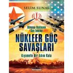 Dünyayı Bekleyen Son Tehlike - Nükleer Güç Savaşları / Kariyer Yayınları / 9786059916462