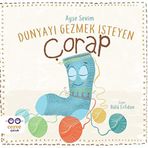 Dünyayı Gezmek İsteyen Çorap - Ayşe Sevim