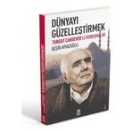 DÜNYAYI GÜZELLEŞTİRMEK - BEŞİR AYVAZOĞLU