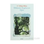 DÜNYAYI KAPLAYAN AĞAÇ - A. VAHAP AKBAŞ