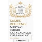 Dünyayı Küçük Karabalıklar Kurtaracak - Samed Behrengi