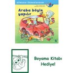 Dünyayı Öğreniyorum – Araba Böyle Yapılır + Boyama Kitabı