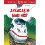 Dünyayı Öğreniyorum - Arkadaşım Makinist - Ralf Butschkow - İş Bankası Yayınları