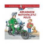Dünyayı Öğreniyorum - Arkadaşım Motosikletli Polis - Ralf Butschkow - İş Bankası Yayınları