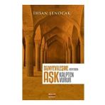 Dünyevileşme Her Yerden Aşk Kalpten Vurur - İhsan Şenocak